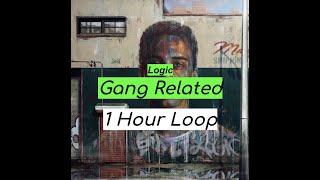 Logic - Gang Related 1 HOUR