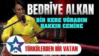 Bedriye Alkan - Bir Kere Uğradım Hakkın Cemine  Türkülerden Bir Vatan Canlı Performans 2024