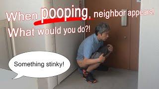 I wanna poop neighbor appears long ver.