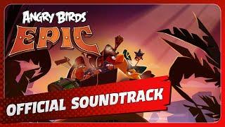 Angry Birds Epic Original Game Soundtrack Remastered Extended Edition