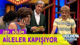 Aileler Kapışıyor - 287.Bölüm Güldür Güldür Show