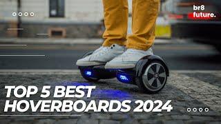 Best Hoverboards 2024 ️ Top 5 Best Hoverboard 2024