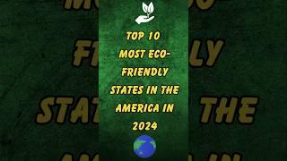 Top 10 Eco-Friendly States in America in 2024 #ecofriendly #usstates #top10 #shorts