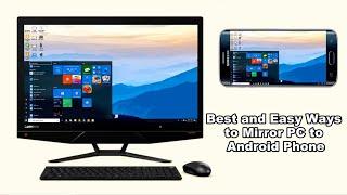 Best and Easy Ways to Mirror PC to Android Phone