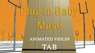 Plug In Baby Muse - Animated Violin Tabs