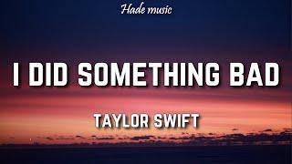 Taylor Swift - I Did Something Bad Lyrics