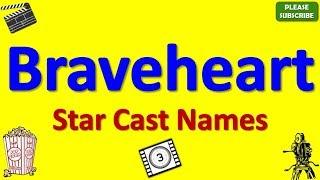 Braveheart Star Cast Actor Actress and Director Name