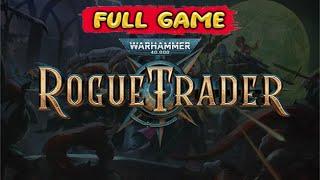 Warhammer 40000 Rogue Trader Gameplay Walkthrough FULL GAME Ultra HD - No Commentary