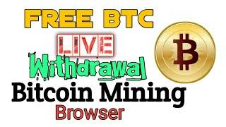 Free BTC Mining Live Withdrawal  No Deposit Required  Browser That Mines Bitcoin