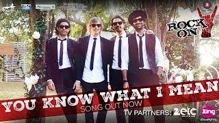 You Know What I Mean - Rock On 2 I Farhan Akhtar Arjun Rampal Purab Kohli & Luke Kenny