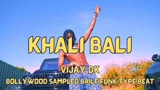 VIJAY DK TYPE BEAT - KHALI BALI  BOLLYWOOD BAILE FUNK Prod. By Abby