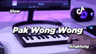 DJ PAK WONG WONG SLOW ANGKLUNG  VIRAL TIK TOK