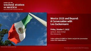 Mexico 2025 and Beyond A Conversation with Leo Zuckermann