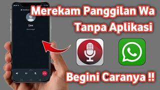 Cara merekam Panggilan wa tanpa aplikasi  Merekam panggilan whatsapp