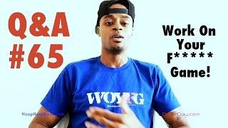 Q&A #65 WOYFG.  Dre Baldwin