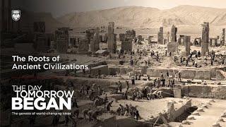 The Roots of Ancient Civilizations The Day Tomorrow Began at the University of Chicago