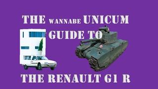 The Wannabe Unicum Guide to the Renault G1 R