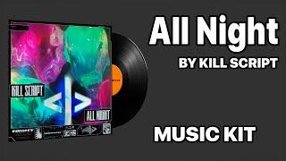 KILL SCRIPT - All Night  Music Kit