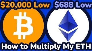  $20000 Bitcoin LOW?  $688 Ethereum LOW?  How to Multiply ETH using ETHBTC pair