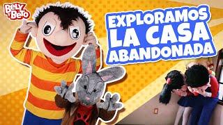 Exploramos la Casa Abandonada - Bely y Beto