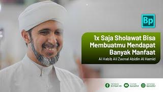 Hanya 1x Sholawat Kamu Mendapat Banyak Manfaat  Habib Ali Zaenal Abidin Al Hamid