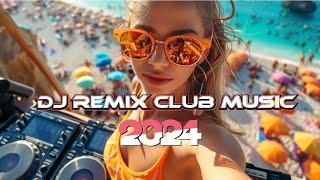 CLUB MUSIC 2024  Mashups & Remixes of Popular Songs 2024  DJ Remix Club Music Dance Party Mix 2024