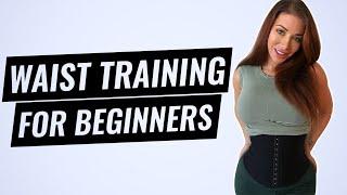 Waist Training For Beginners - What You Should Know 2022 Update