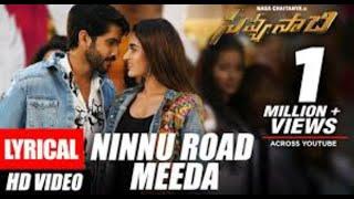 Ninnu road meeda full video song  Savyasachi  Naga Chaitanya