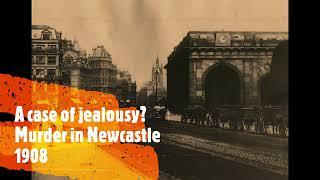 The strange case of John Toole and the murder of Hannah Mann in Newcastle Upon Tyne in 1908
