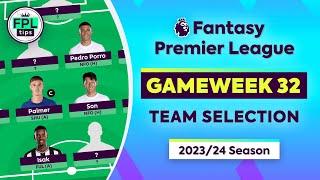 FPL GW32 TEAM SELECTION  Isak In Saka to Foden?  Gameweek 32  Fantasy Premier League 2324 Tips