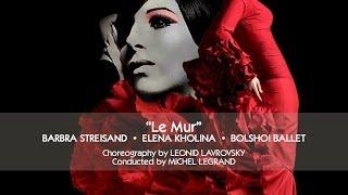 Barbra Streisand & Elena Kholina - Le Mur