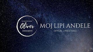 Oliver Dragojević - Moj lipi anđele Official lyric video