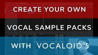 Tips - How To Create Your Own VOCAL SAMPLE PACKS without a Singer