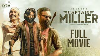 Captain Miller Full Movie Tamil  Dhanush  Shiva Rajkumar  Priyanka Mohan  GV Prakash  Lyca