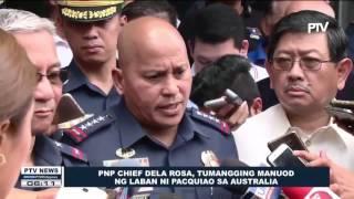 PNP Chief Dela Rosa tumangging manuod ng laban ni Pacquiao sa Australia.