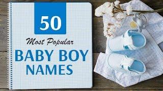 50 Most Popular Baby Boy Names   Top Names for Boys  Baby Boy Names 2024