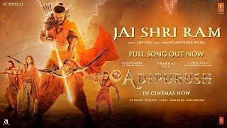 Jai Shri Ram Full Video Adipurush  Prabhas  Ajay-Atul Manoj Muntashir S  Om Raut  Bhushan K