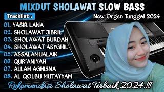 MIXDUT SHOLAWAT SLOW BASS  SHOLAWAT ORGEN TUNGGAL 2024  ORGEN TUNGGAL SLOW BASS