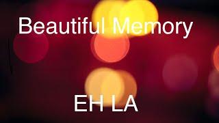 Eh La Beautiful Memory. Eng Sub.