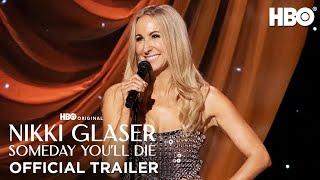 Nikki Glaser Someday Youll Die  Official Trailer  HBO