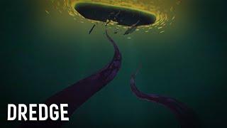 Something Sinister Lurks Beneath...  DREDGE 3