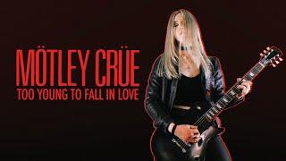 TOO YOUNG TO FALL IN LOVE - MÖTLEY CRÜE  Full Guitar Cover by Anna Cara