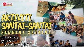 Program Santai Segulai Sejalai  Aktiviti beriadah bersama sepupu dan saudara-mara