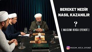 BEREKET NEDİR NASIL KAZANILMASI UYGUNDUR ?