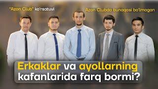 Erkaklar va ayollarning kafanlarida farq bormi?  Azon Club korsatuvi