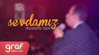 Mustafa İspir - Sevdamız Lyric Video