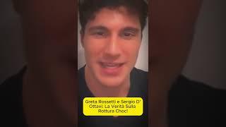 Greta Rossetti e Sergio D’Ottavi La Verità Sulla Rottura Choc