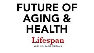 Biotracking Age Reversal & Other Advanced Health Technologies  Lifespan with Dr. David Sinclair #8