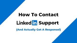 How To Contact LinkedIn Support & Get A Response