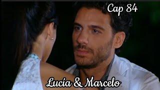 Lucia y Marcelo - Su Historia Cap 84  Lucía Esmeralda Pimentel  Marcelo Erick Elias